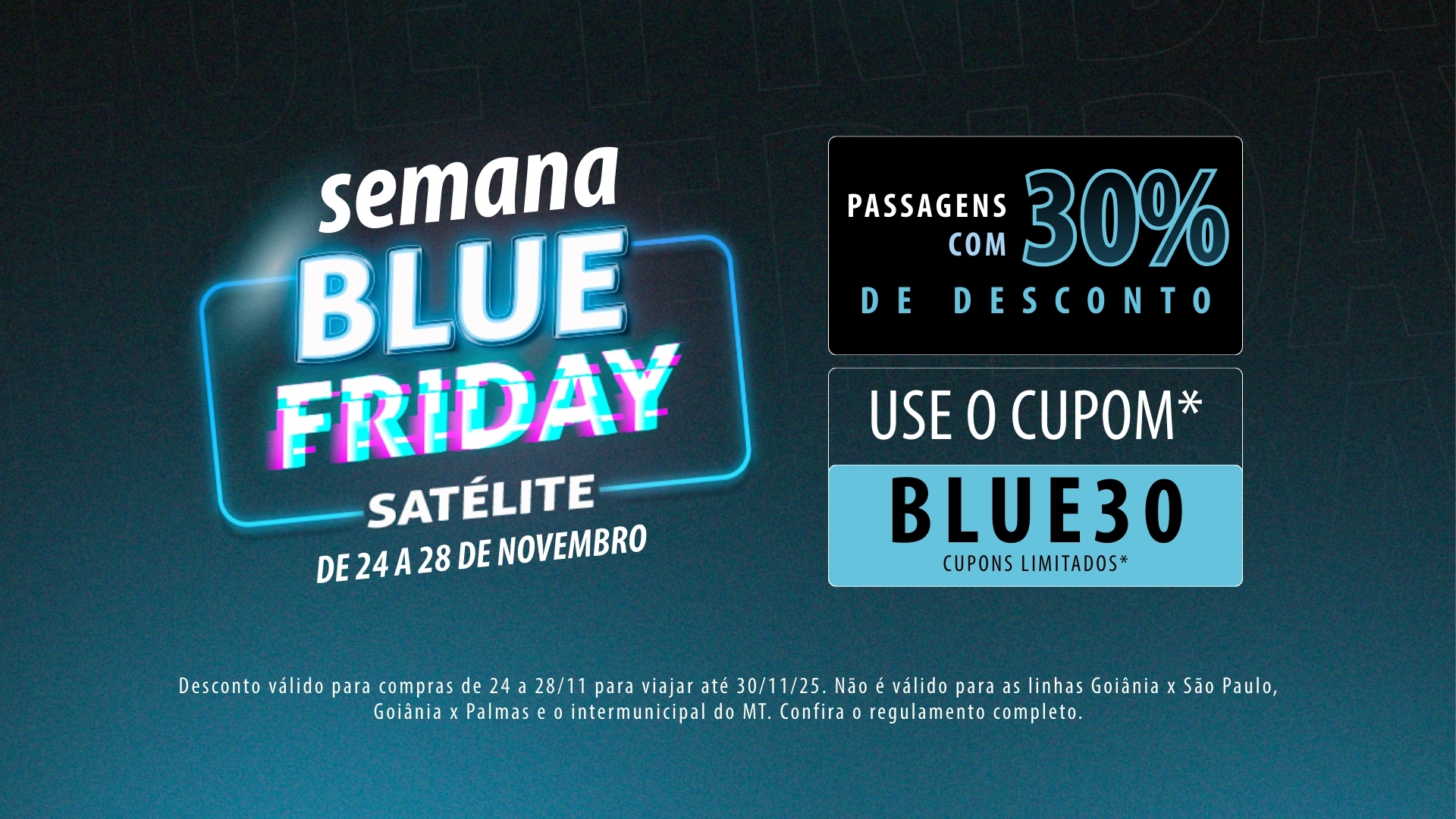Blue Friday Satélite Norte: Garanta 30% OFF na sua Próxima Viagem de Ônibus!